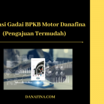 Aplikasi Gadai BPKB Motor Danafina (Pengajuan Termudah)