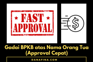 Gadai BPKB atas Nama Orang Tua (Approval Cepat)
