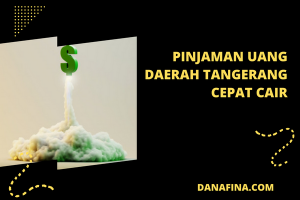 Pinjaman Uang Daerah Tangerang Cepat Cair