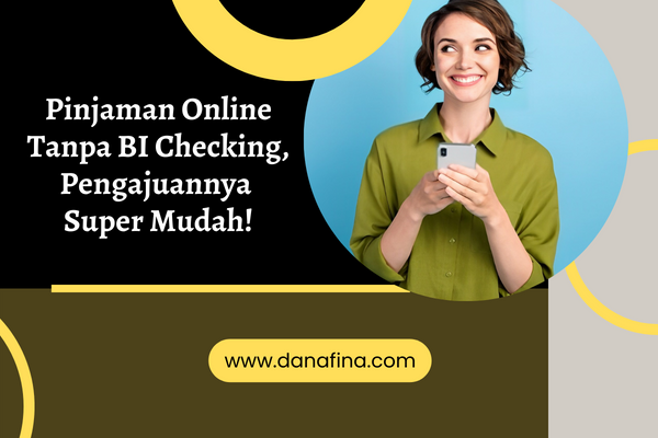Pinjaman Online Tanpa BI Checking
