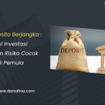 Deposito Berjangka : Solusi Investasi Minim Risiko