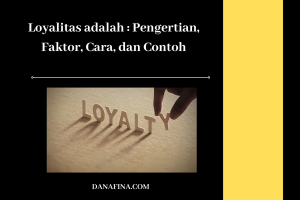 Loyalitas adalah : Pengertian, Faktor, Cara, dan Contoh