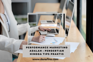 Performance Marketing adalah : Pengertian Hingga Tips Praktis