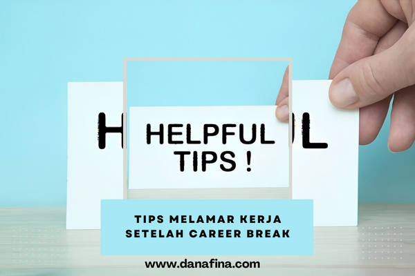 tips melamar kerja setelah career break
