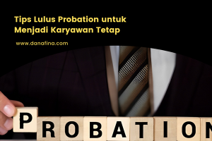 Tips Lulus Probation untuk Menjadi Karyawan Tetap