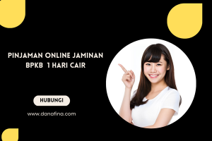 Pinjaman Online Jaminan BPKB 1 Hari Cair